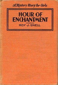 Hour of Enchantment A Mystery Story for Girls