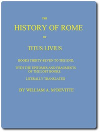 The History of Rome, Books 37 to the End with the Epitomes and Fragments of the Lost Books