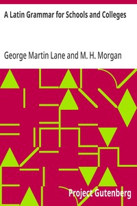 A Latin Grammar for Schools and Colleges