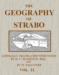 The Geography of Strabo, Volume 2 (of 3)  Literally Translated, with Notes
