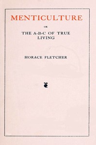 Menticulture; or, the A-B-C of True Living