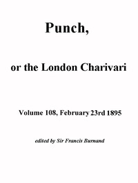 Punch, or the London Charivari, Volume 108, February 23, 1895