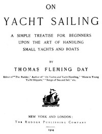 On Yacht Sailing  A Simple Treatise for Beginners upon the Art of Handling Small Yachts and Boats