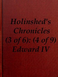 Holinshed's Chronicles, vol. 3 of 6, slice 4 of 9: England, 1462-1483, Edward IV