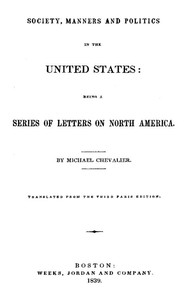 Society, Manners and Politics in the United States Being a Series of Letters on North America