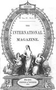 The International Magazine, Volume 4, No. 5, December 1851