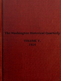 The Washington Historical Quarterly, Volume V, 1914