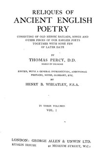 Reliques of Ancient English Poetry, Volume 1 (of 3)  Consisting of Old Heroic Ballads, Songs and Other Pieces of Our Earlier Poets Together With Some Few of Later Date