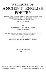 Reliques of Ancient English Poetry, Volume 2 (of 3)  Consisting of Old Heroic Ballads, Songs and Other Pieces of Our Earlier Poets Together With Some Few of Later Date