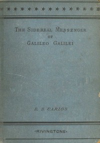 The sidereal messenger of Galileo Galilei