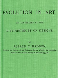 Evolution in Art: As Illustrated by the Life-histories of Designs
