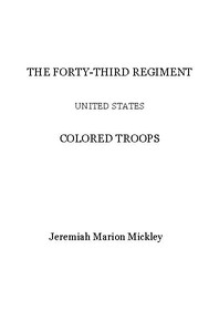The Forty-third regiment United States Colored Troops
