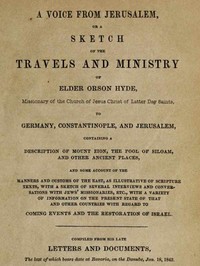 A Voice from Jerusalem  Or, A Sketch of the Travels and Ministry of Elder Orson Hyde