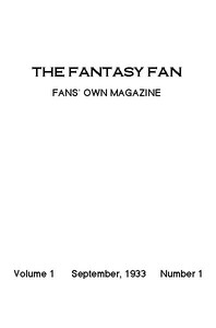 The Fantasy Fan, September 1933  The Fan's Own Magazine