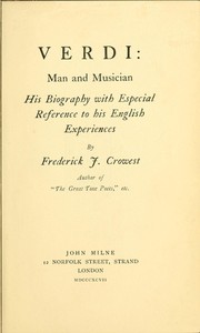 Verdi: Man and Musician His Biography with Especial Reference to His English Experiences