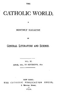 The Catholic World, Vol. 11, April, 1870 to September, 1870