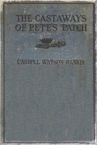 The Castaways of Pete's Patch  (A Sequel to The Adopting of Rosa Marie)