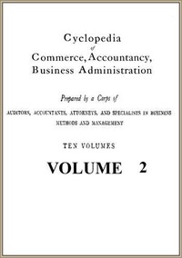 Cyclopedia of Commerce, Accountancy, Business Administration, v. 02 (of 10)