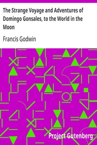 The Strange Voyage and Adventures of Domingo Gonsales, to the World in the Moon