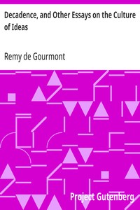 Decadence, and Other Essays on the Culture of Ideas