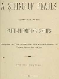 A String of Pearls  Second Book of the Faith-Promoting Series. Designed for the Instruction and Encouragement of Young Latter-day Saints