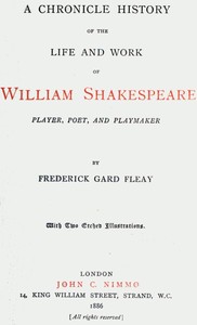 A Chronicle History of the Life and Work of William Shakespeare Player, Poet, and Playmaker