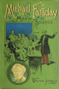Michael Faraday, Man of Science