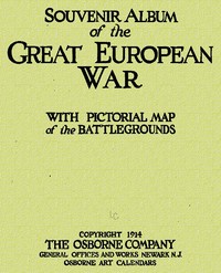 Souvenir Album of the Great European War With Pictorial Maps of the Battlegrounds