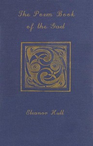 The Poem-Book of the Gael Translations from Irish Gaelic Poetry into English Prose and Verse