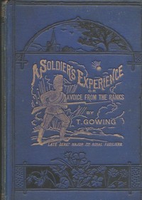 A Soldier's Experience; or, A Voice from the Ranks  Showing the Cost of War in Blood and Treasure. A Personal Narrative of the Crimean Campaign, from the Standpoint of the Ranks; the Indian Mutiny, and Some of its Atrocities; the Afghan Campaigns of 1863