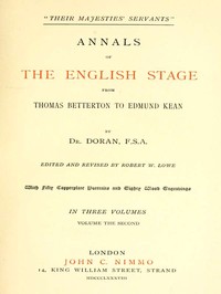"Their Majesties' Servants." Annals of the English Stage (Volume 2 of 3)