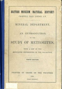 An Introduction to the Study of Meteorites With a List of the Meteorites Represented in the Collection