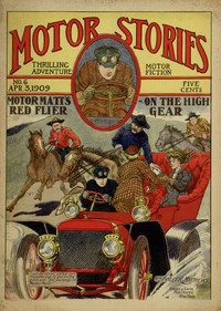 Motor Matt's Red Flyer; or, On the High Gear  Motor Stories Thrilling Adventure Motor Fiction No. 6, April 3, 1909