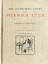 The Posthumous Papers of the Pickwick Club, v. 2 (of 2)
