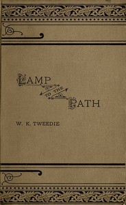 A Lamp to the Path  Or, The Word of God in the Heart, the Home, the Workshop and the Market-Place