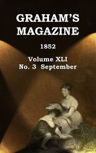 Graham's Magazine, Vol. XLI, No. 3, September 1852