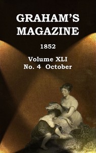 Graham's Magazine, Vol. XLI, No. 4, October 1852