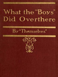 What the "Boys" Did Over There By "Themselves"