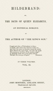 Hildebrand; or, The Days of Queen Elizabeth, An Historic Romance, Vol. 2 of 3