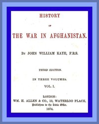 History of the War in Afghanistan, Vol. 1 (of 3)  Third Edition
