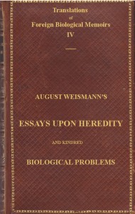 Essays Upon Heredity and Kindred Biological Problems Authorised Translation
