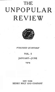 The Unpopular Review Vol. I January-June 1914