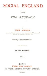 Social England under the Regency, Vol. 1 (of 2)