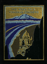 The Road of a Thousand Wonders  The Coast Line—Shasta Route of the Southern Pacific Company from Los Angeles Through San Francisco, to Portland, a Journey of Over One Thousand Three Hundred Miles