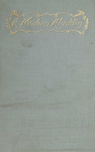 A Modern Aladdin; or, The Wonderful Adventures of Oliver Munier  An Extravaganza in Four Acts