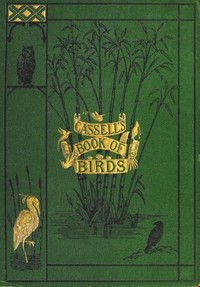Cassell's book of birds; vol. 1