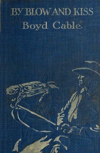 By Blow and Kiss: The Love Story of a Man with a Bad Name.  (Published serially under the title Unstable as Water).