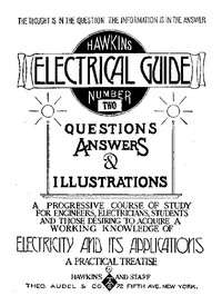Hawkins Electrical Guide v. 02 (of 10)  Questions, Answers, & Illustrations, A progressive course of study for engineers, electricians, students and those desiring to acquire a working knowledge of electricity and its applications