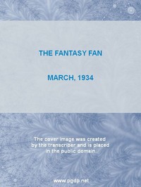 The Fantasy Fan, March 1934  The Fans' Own Magazine