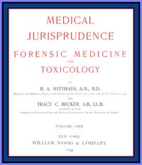 Medical Jurisprudence, Forensic medicine and Toxicology. Vol. 1